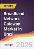 Broadband Network Gateway Market in Brazil- Product Image