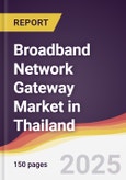 Broadband Network Gateway Market in Thailand- Product Image