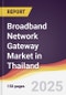 Broadband Network Gateway Market in Thailand - Product Thumbnail Image