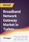 Broadband Network Gateway Market in Turkey - Product Thumbnail Image
