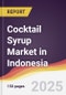 Cocktail Syrup Market in Indonesia - Product Image