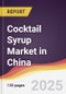 Cocktail Syrup Market in China - Product Thumbnail Image