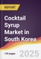 Cocktail Syrup Market in South Korea - Product Image
