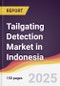 Tailgating Detection Market in Indonesia - Product Image