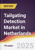 Tailgating Detection Market in Netherlands- Product Image