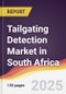 Tailgating Detection Market in South Africa - Product Image