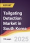 Tailgating Detection Market in South Korea - Product Image