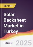 Solar Backsheet Market in Turkey- Product Image
