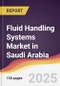 Fluid Handling Systems Market in Saudi Arabia - Product Thumbnail Image
