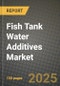 Fish Tank Water Additives Market Outlook 2025-2034: Market Share, and Growth Analysis By Product Type (Conditioners, Medications, pH Adjusters, Algae Removers), By Application, By End User, By Technology - Product Thumbnail Image