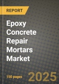 Epoxy Concrete Repair Mortars Market Outlook 2025-2034: Market Share, and Growth Analysis By Product Type (Polymer Modified, Non-Polymer Modified), By Application, By End User, By Technology- Product Image