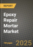 Epoxy Repair Mortar Market Outlook 2025-2034: Market Share, and Growth Analysis By Product Type (Polyurethane, Cement-Based, Hybrid), By Application, By End User, By Technology- Product Image