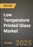Low Temperature Printed Glass Market Outlook 2025-2034: Market Share, and Growth Analysis By Product Type (Flat Glass, Rigid Glass, Flexible Glass), By Application, By End User, By Technology- Product Image