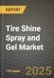 Tire Shine Spray and Gel Market Outlook 2025-2034: Market Share, and Growth Analysis By Product Type (Spray, Gel), By Application, By End User, By Technology - Product Thumbnail Image