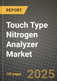 Touch Type Nitrogen Analyzer Market Outlook 2025-2034: Market Share, and Growth Analysis By Application (Agriculture, Environmental Monitoring, Food and Beverage, Chemical Analysis), By Product Type, By End User, By Technology- Product Image