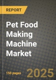 Pet Food Making Machine Market Outlook 2025-2034: Market Share, and Growth Analysis By Application (Dog Food, Cat Food, Fish Food), By Product Type, By End User, By Technology- Product Image