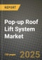 Pop-up Roof Lift System Market Outlook 2025-2034: Market Share, and Growth Analysis By Product Type (Manual, Electric, Hydraulic), By Technology, By Application, By End User - Product Thumbnail Image