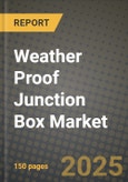 Weather Proof Junction Box Market Outlook 2025-2034: Market Share, and Growth Analysis By Product Type (Standard Junction Box, Explosion-Proof Junction Box, Corrosion-Resistant Junction Box), By Technology, By Application, By End User- Product Image