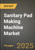 Sanitary Pad Making Machine Market Outlook 2025-2034: Market Share, and Growth Analysis By Product Type (Fully Automatic, Semi-Automatic), By Technology, By Application, By End User- Product Image