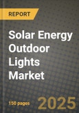 Solar Energy Outdoor Lights Market Outlook 2025-2034: Market Share, and Growth Analysis By Product Type (Solar Path Lights, Solar Wall Lights, Solar Flood Lights, Solar Garden Lights), By Technology, By Application, By End User- Product Image