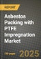 Asbestos Packing with PTFE Impregnation Market Outlook 2025-2034: Market Share, and Growth Analysis By Product Type (Sheet Packing, Round Packing, Gasket Packing), By Technology, By Application, By End User - Product Thumbnail Image