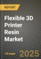Flexible 3D Printer Resin Market Outlook 2025-2034: Market Share, and Growth Analysis By Product Type (Standard Resin, High-Temperature Resin, Biocompatible Resin), By Technology, By Application, By End User - Product Image