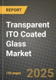 Transparent ITO Coated Glass Market Outlook 2025-2034: Market Share, and Growth Analysis By Product Type (Standard ITO Coated Glass, High-Performance ITO Coated Glass), By Application, By End User, By Technology- Product Image