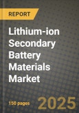 Lithium-ion Secondary Battery Materials Market Outlook 2025-2034: Market Share, and Growth Analysis By Product Type (Cathode Materials, Anode Materials, Electrolytes), By Application, By End User, By Technology- Product Image