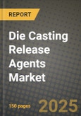 Die Casting Release Agents Market Outlook 2025-2034: Market Share, and Growth Analysis By Product Type (Water-Based Release Agents, solvent-Based Release Agents, Solid Release Agents), By Application, By End User, By Technology- Product Image