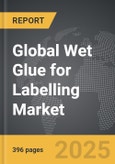 Wet Glue for Labelling - Global Strategic Business Report- Product Image