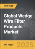Wedge Wire Filter Products - Global Strategic Business Report- Product Image