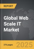 Web Scale IT - Global Strategic Business Report- Product Image