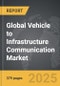 Vehicle to Infrastructure Communication - Global Strategic Business Report - Product Thumbnail Image
