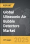 Ultrasonic Air Bubble Detectors - Global Strategic Business Report - Product Thumbnail Image