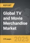 TV and Movie Merchandise - Global Strategic Business Report - Product Thumbnail Image