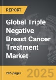 Triple Negative Breast Cancer Treatment - Global Strategic Business Report- Product Image