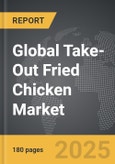 Take-Out Fried Chicken - Global Strategic Business Report- Product Image