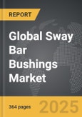 Sway Bar Bushings - Global Strategic Business Report- Product Image