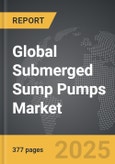 Submerged Sump Pumps - Global Strategic Business Report- Product Image