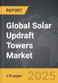 Solar Updraft Towers - Global Strategic Business Report- Product Image