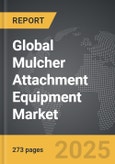 Mulcher Attachment Equipment - Global Strategic Business Report- Product Image