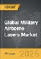 Military Airborne Lasers - Global Strategic Business Report - Product Thumbnail Image