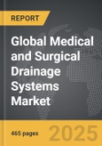 Medical and Surgical Drainage Systems - Global Strategic Business Report- Product Image