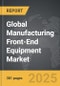 Manufacturing Front-End Equipment - Global Strategic Business Report - Product Thumbnail Image