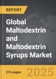 Maltodextrin and Maltodextrin Syrups - Global Strategic Business Report- Product Image
