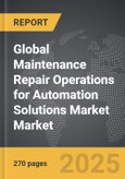 Maintenance Repair Operations for Automation Solutions Market - Global Strategic Business Report- Product Image