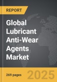 Lubricant Anti-Wear Agents - Global Strategic Business Report- Product Image