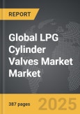 LPG Cylinder Valves Market - Global Strategic Business Report- Product Image
