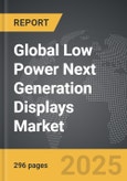 Low Power Next Generation Displays - Global Strategic Business Report- Product Image