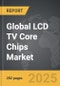 LCD TV Core Chips - Global Strategic Business Report - Product Thumbnail Image